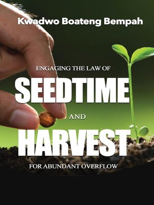 cover image of Engaging the Law of Seedtime and Harvest for Abundant Overflow